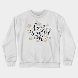 Love is in the air Crewneck Sweatshirt